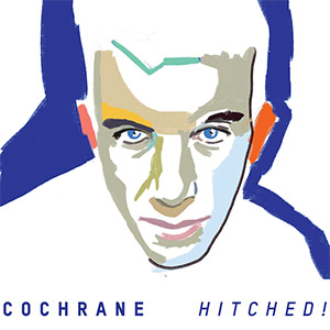 COCHRANE - Hitched !