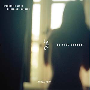 EXILS – D’après « Le ciel ouvert » de Nicolas Mathieu