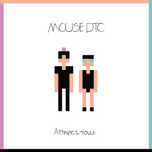 MOUSE DTC – Attrapez-nous